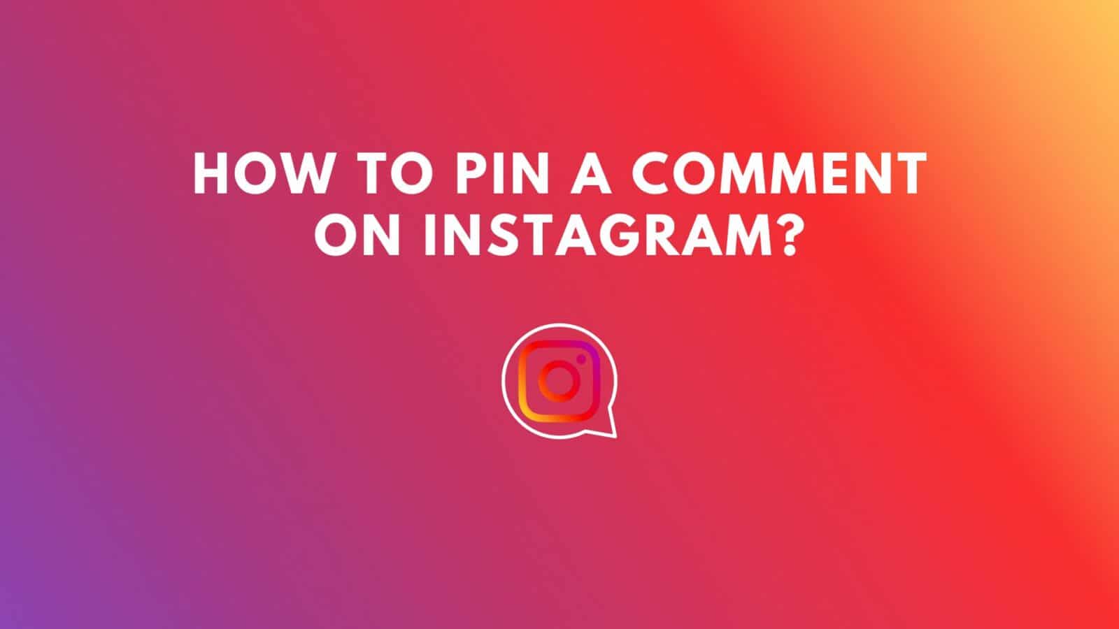 How to Pin a Comment on Instagram? - Active Noon