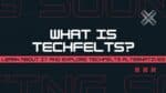 What is TechFelts? Learn About it and Explore TechFelts Alternatives
