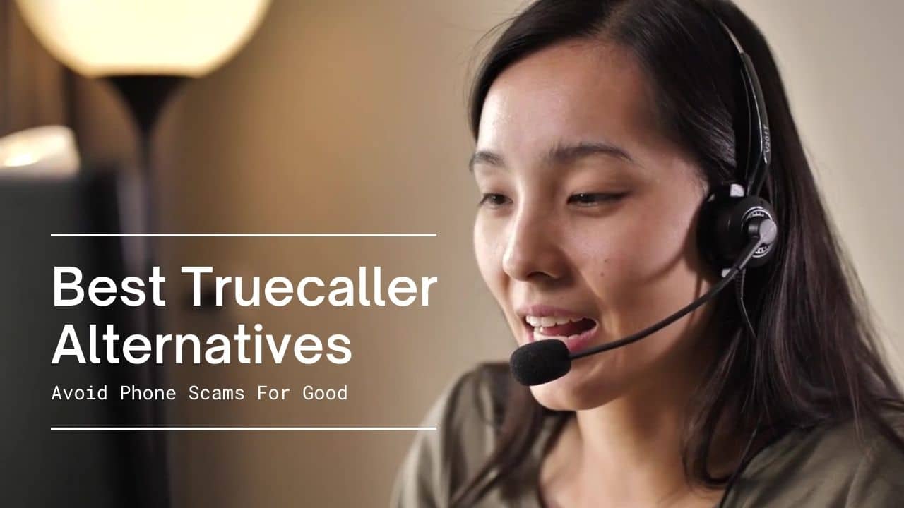Best Truecaller Alternatives in 2024: Avoid Phone Scams For Good