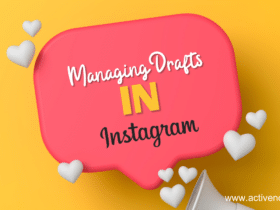 Everything You Need to Know About Managing Drafts in Instagram